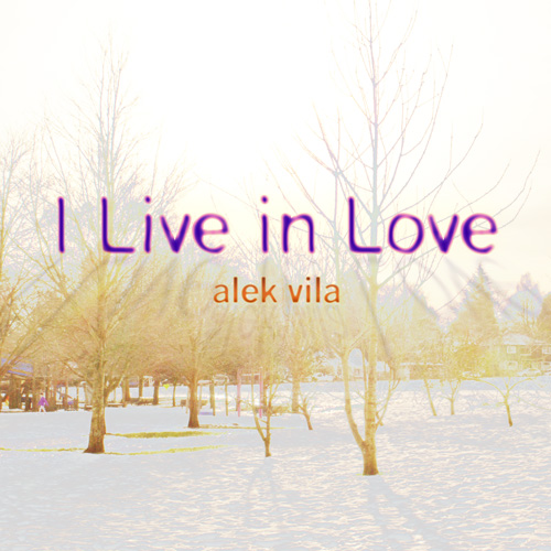 I Live In Love (2016 single) by Alek Vila