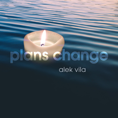 Plans Change (2018 single) by Alek Vila